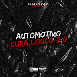 Dengarkan lagu Automotivo Cura Louco 2.0 (Explicit) nyanyian MC Pogba dengan lirik