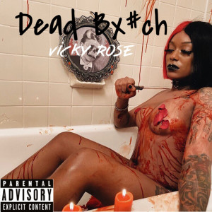 Album Dead Bx#Ch (Explicit) from Vicky Rose
