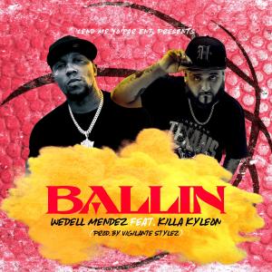 Wedell Mendez的專輯BALLIN (feat. Killa Kyleon) [Explicit]