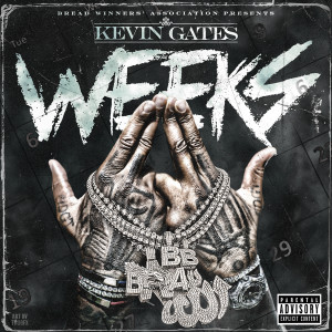 收聽Kevin Gates的Weeks (Explicit)歌詞歌曲