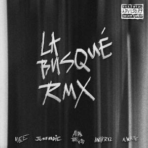 La Busqué (feat. Alee, Josenadie, Andy Cruz & Al Norte) [Remix] (Explicit)