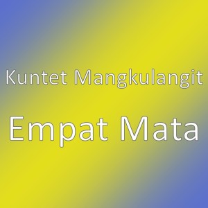 收听Kuntet Mangkulangit的Empat Mata歌词歌曲