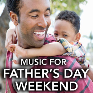 Music For Father's Day Weekend dari Various Artists