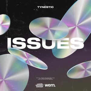 Listen to Issues song with lyrics from Tynestic