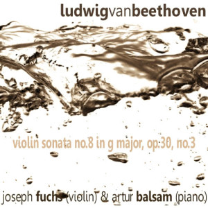 Joseph Fuchs的專輯Beethoven: Violin Sonata No. 8 in G Major, Op. 30 No. 3