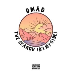 Dengarkan lagu The Search (By My Side) (Explicit) nyanyian Dmad dengan lirik