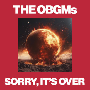 The OBGMs的專輯SORRY, IT'S OVER (Explicit)