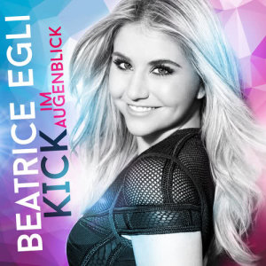 收聽Beatrice Egli的Kick im Augenblick歌詞歌曲