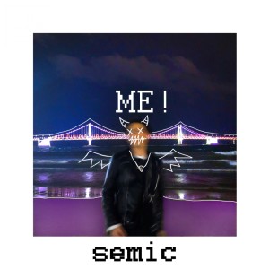 Listen to ME! song with lyrics from 세믹 (semic)