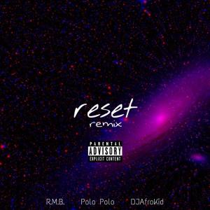 RealMusicBoy的專輯Reset (feat. Polo Polo & Djafrokid) (Explicit)