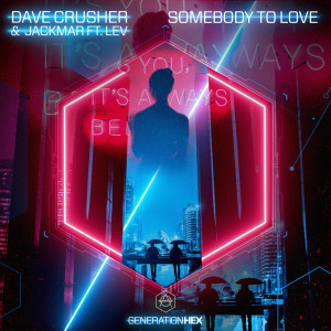 ดาวน์โหลดและฟังเพลง Somebody To Love พร้อมเนื้อเพลงจาก Dave Crusher