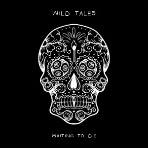 อัลบัม Waiting To Die ศิลปิน Wild Tales