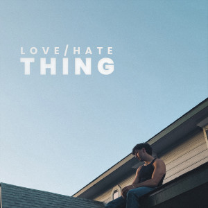 Kyle Lucas的专辑Love / Hate Thing