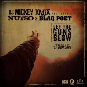 Dj Mickey Knox的專輯Let The Guns Blow ft. Nutso & Blaq Poet