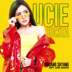 ดาวน์โหลดและฟังเพลง Dibuang Sayang พร้อมเนื้อเพลงจาก Ucie Sucita