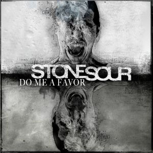 ดาวน์โหลดและฟังเพลง Do Me a Favor พร้อมเนื้อเพลงจาก Stone Sour