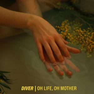 Dengarkan Oh Life, Oh Mother lagu dari Diver dengan lirik