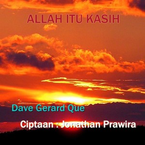 Dengarkan Allah Itu Kasih lagu dari Dave Gerard Que dengan lirik