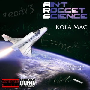 อัลบัม Ain't Rocket Science (Explicit) ศิลปิน Kola Mac