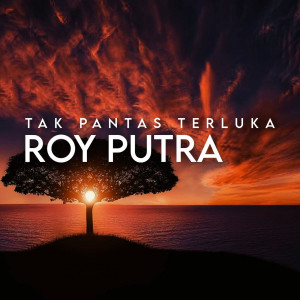 Listen to Tak Pantas Terluka (Explicit) song with lyrics from Roy Putra