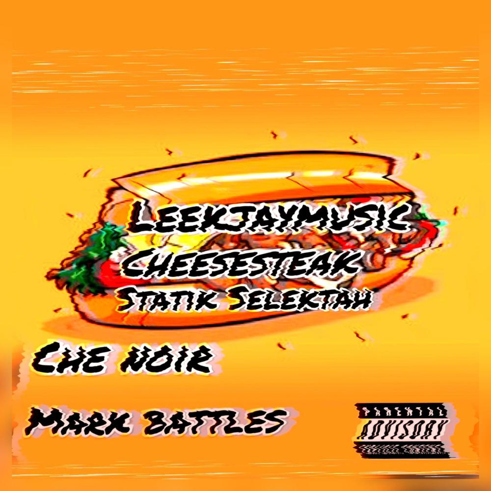 Cheesesteak (feat. Statik Selektah, Che Noir & Mark battles) (Explicit)