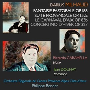 Album Milhaud: Fantaisie Pastorale, Op. 188 - Suite Provençale, 152c - Le Carnaval d'Aix, 83b - Concertino d'Hiver, Op. 327 from Orchestre Régional de Cannes Provence Alpes Côte d'Azur