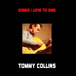 Album Songs I Love to Sing from Tommy Collins