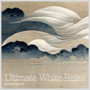 Album Ultimate White Relax from Seascapers