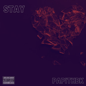 ดาวน์โหลดและฟังเพลง Stay (Explicit) พร้อมเนื้อเพลงจาก PapiTHBK