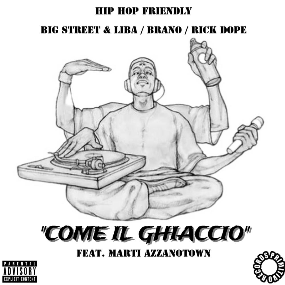 Come Il Ghiaccio (feat. Brano, Marti AzzanoTown & Rick **) (Explicit)