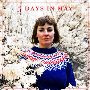 5 Days in May