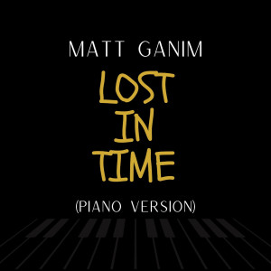 Matt Ganim的专辑Lost in Time (Piano Version)