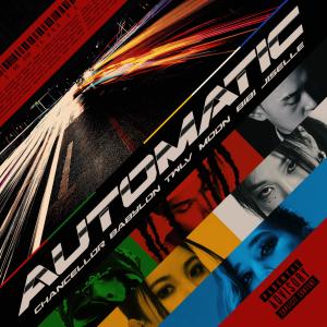 Listen to AUTOMATIC song with lyrics from Chancellor