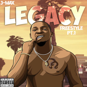 Listen to Legacy Freestyle Pt. 1 (Explicit) song with lyrics from J-Max