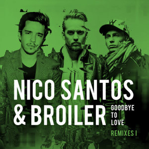 ดาวน์โหลดและฟังเพลง Goodbye To Love (M-22 Remix) พร้อมเนื้อเพลงจาก Nico Santos
