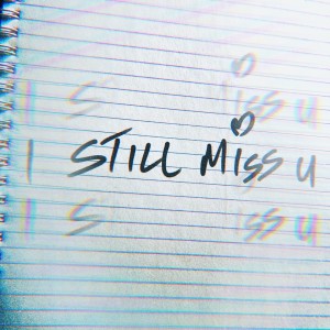 Dengarkan lagu i still miss you nyanyian Rowlene dengan lirik