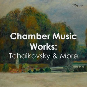 Antion Dvorak的專輯Chamber Music Works: Tchaikovsky & More