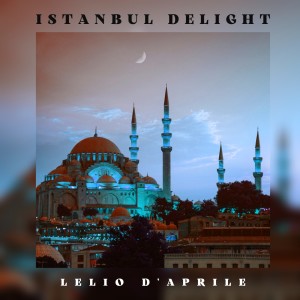 Lelio D'Aprile的專輯Istanbul Delight