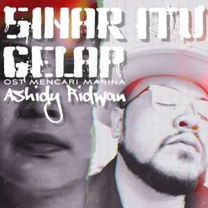 Ashidy Ridwan的专辑Sinar Itu Gelap (Original Soundtrack From "Mencari Marina For Mediacorp Suria")