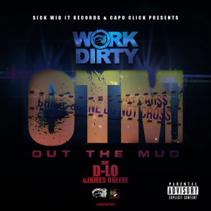 Listen to OTM (Out the Mud) (Explicit) song with lyrics from Work Dirty