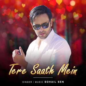 收聽Sohail Sen的Tere Saath Mein歌詞歌曲
