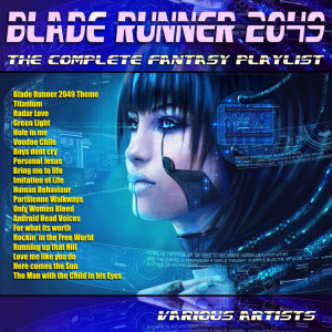 อัลบัม Blade Runner 2049 - The Complete Fantasy Playlist ศิลปิน Various Artists