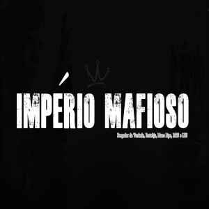 收聽Pretahju的Império Mafioso歌詞歌曲