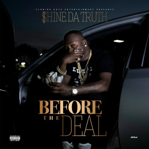 Album Before the Deal (feat. Danny Snow) (Explicit) from $Hine da Truth