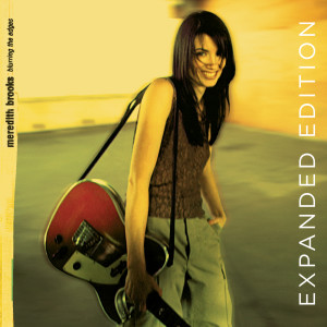 Meredith Brooks的專輯Blurring The Edges (Expanded Edition) (Explicit)