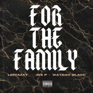 LottaZay的專輯For The Family (Explicit)