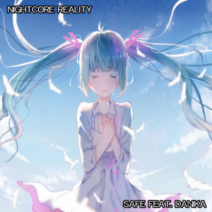 Dengarkan Safe (feat. Danika) lagu dari Nightcore Reality dengan lirik