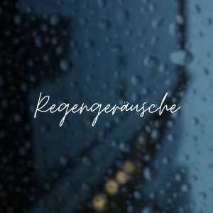 Album Regengeräusche (Regengeräusche zum Schlafen) oleh Regengeräusche zum Schlafen