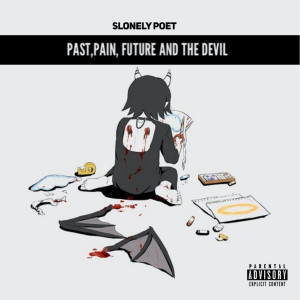 Slonely Poet的专辑Past,Pain,Future and the Devil (Explicit)