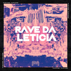 收聽FAVE MUSIC的Rave da Leticia (Explicit)歌詞歌曲